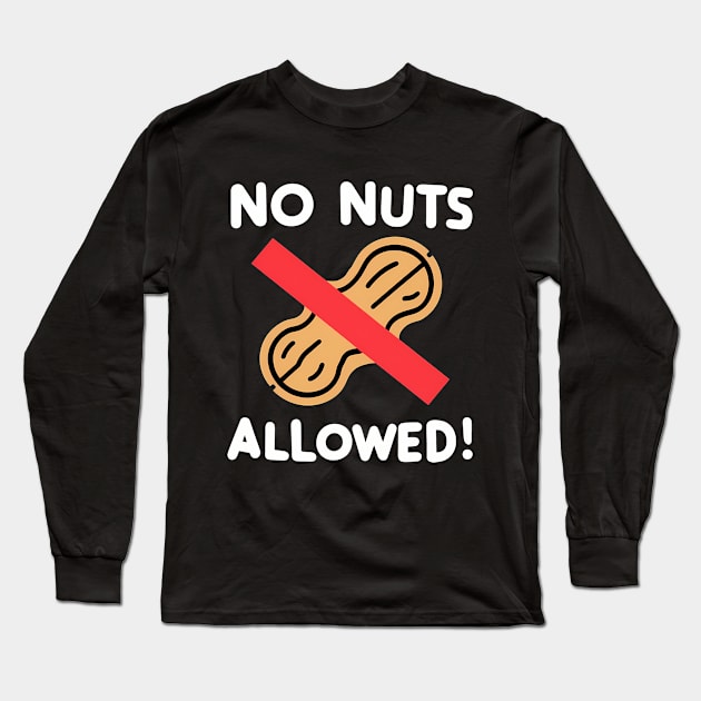 No Nuts Allowed!, Peanut Design Long Sleeve T-Shirt by RazorDesign234